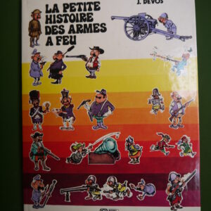 La petite histoire des armes à feu, Jacques Devos, Rossel, 1974