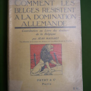 Comment les belges résistent à la domination allemande, Jean Massart, Payot & Cie, 1916