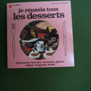 Je réussis tous les desserts, Elisabeth Lange, éditions Gérard & Co, 1960