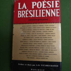 La poésie brésilienne, (sélection) A.D. Tavares-Bastos, éditions Gérard & Co, 1966