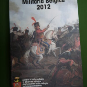 Militaria belgica 2012, divers, Société royale des amis du musée de l'armée, 2012
