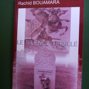 Le silence tiraillé, Rachid Bouamara, auto-édition, 2009