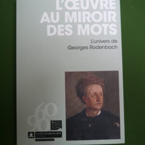 L'oeuvre au miroir des mots, l'univers de Georges Rodenbach, divers, Archives & Musée de la littérature, 2018