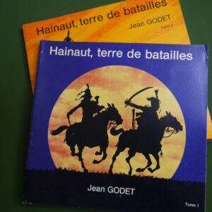Hainaut, terre de batailles (2 tomes), Jean Godet, Fédération du tourisme du Hainaut, 1982/1984