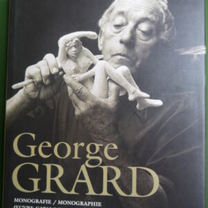 Georges Grard monographie/catalogue raisonné, Marcel van Jole & Marie-Anne Gheeraert, Stichting kunstboek, 1995