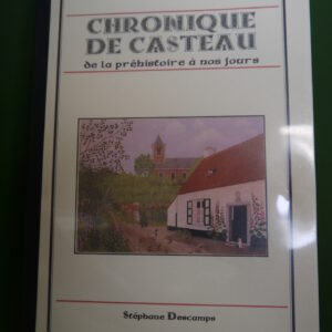 Chronique de Casteau de la préhistoire à nos jours, Stéphane Descamps, auto-édition, 2008