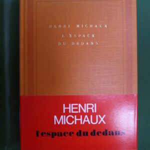 L'espace du dedans, Henri Michaux, Gallimard, 1966