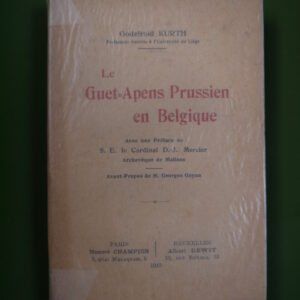 Le guet-apens prussien en Belgique, Godefroid Kurth, Honoré Champion/Albert Dewit, 1919