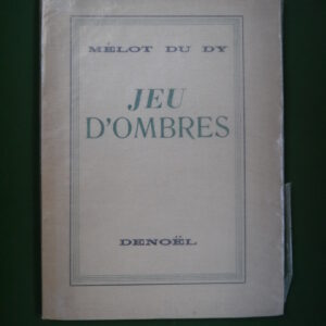 Jeu d'ombres, Mélot du Dy, Denoël, 1938