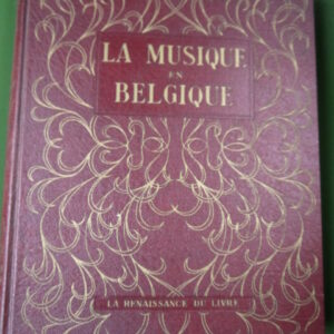 La musique en Belgique, (direction) Ernest Closson & Charles van den Borren, Renaissance du livre, 1950