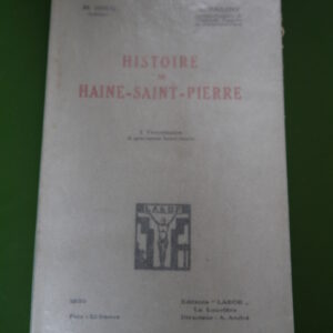 Histoire de Haine Saint-Pierre, M. Hecq & A. Parent, Labor, 1930