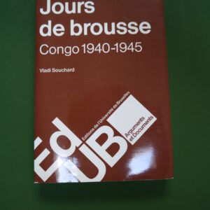 Jours de brousse Congo 1940-1945, Vladi Souchard, éditions de l'Université de Bruxelles, 1983