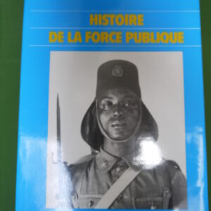 Histoire de la Force publique, Emile Janssens, Ghesquière & Partners, 1979