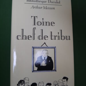 Toine chef de tribu, Arthur Masson, Duculot, 1989