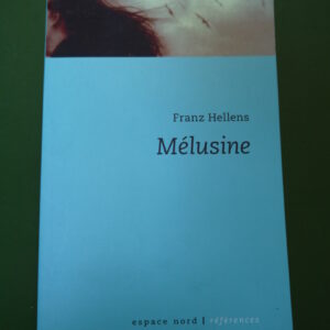 Mélusine, Franz Hellens, Labor, 2005