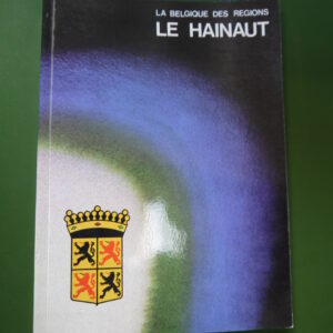 La Belgique des régions - le Hainaut, divers, Labor, 1976
