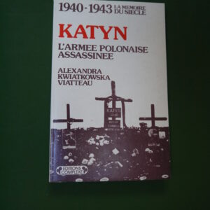 Katyn, l'armée polonaise assassinée, Alexandra Kwiatkowska Viatteau, Complexe, 1982