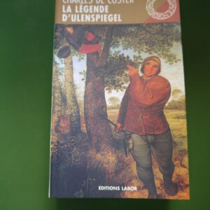 La légende d'Ulenspiegel, Charles de Coster, Labor, 1996.