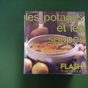 Les potages et les soupes, Janou Duxelles, nouvelles éditions Marabout, 1978