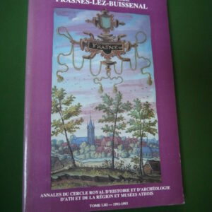 Frasnes-lez-Buissenal histoire d'un bourg rural, Willy Delhaye, Cercle royal d'histoire et d'archéologie d'Ath et de la région, 1993