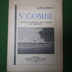 N'Gombe, contes et croquis des ranches du Katanga, Roger d'Hendecourt, Vanderlinden, 1940