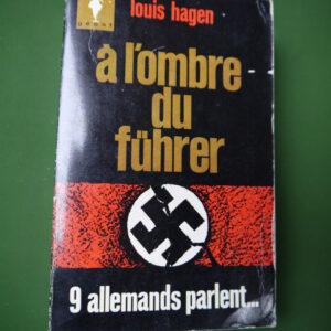 A l'ombre du führer, Louis Hagen, éditions Gérard & Co, 1964
