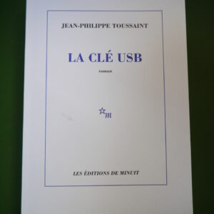 La clé USB, Jean-Philippe Toussaint, Minuit, 2019
