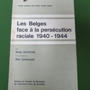 Les belges face à la persécution raciale 1940-1944, Betty Garfinkels, Institut de sociologie de l'ULB, 1965