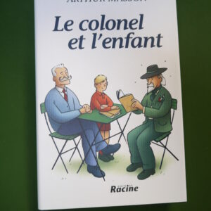Le colonel et l'enfant, Arthur Masson, Racine, 2000