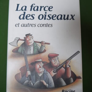 La farce des oiseaux, Arthur Masson, Racine, 1997