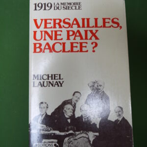 Versailles, une paix bâclée?, Michel Launay, Complexe, 1981