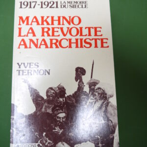 Makhno la révolte anarchiste, Yves Ternon, Complexe, 1981