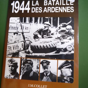 1944 la bataille des Ardennes, Jacques de Launay, J.M. Collet, 1994