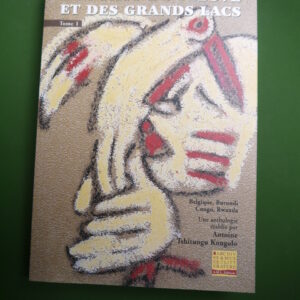 Aux pays du fleuve et des grands lacs (tome 1), (sélection) Tshitungu Kongolo, Archives et musée de la littérature, 2000