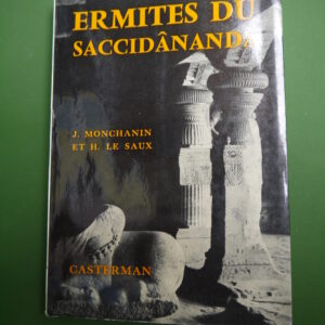 Ermites du Saccidânanda, J. Monchanin & H. Le Saux, Casterman, 1957