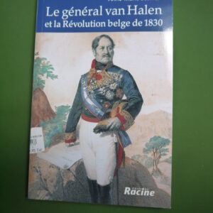 Le général van Halen et la révolution belge de 1830, Anne-Marie Storrer, Racine, 2005