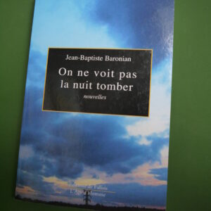 On ne voit pas la nuit tomber, Jean-Baptiste Baronian, éditions de Fallois/l'Age d'homme, 2014