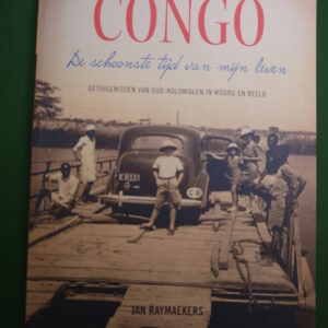 Congo, de schoonste tijd van mijn leven, Jay Raymaekers, Van Halewyck, 2009