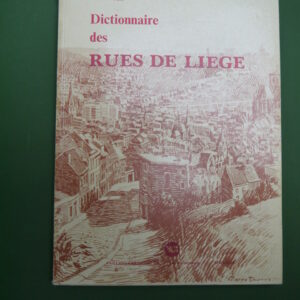Dictionnaire des rues de Liège, Jean Brose, Vaillant-Carmanne, 1977