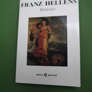Mélusine ou la robe de saphir, Franz Hellens, les Eperonniers, 1987