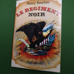 Le régiment noir, Henry Bauchau, Gallimard, 1972