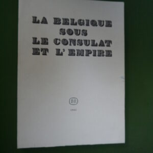 La Belgique sous le Consulat et l'Empire, divers, Bibliothèque royale Albert Ier, 1965