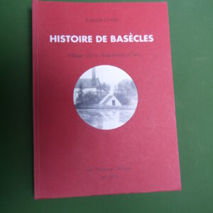 Histoire de Basècles, Joseph Gorlia, Art-Tendance-Histoire, 1991