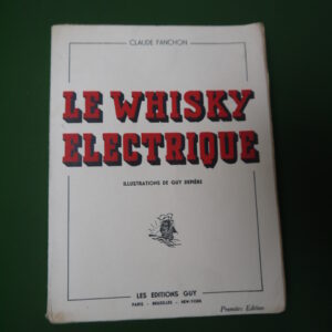 Le whisky électrique, Claude Fanchon, éditions Guy, 1941