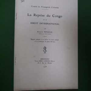 La reprise du Congo et le droit international, Eugène Soudan, Veuve Ferd. Larcier, 1908