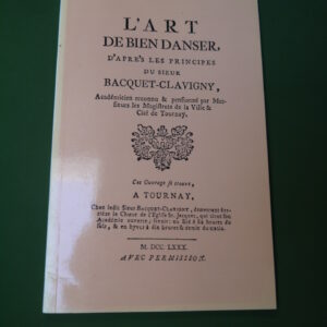 L'art de bien danser d'après les principes du sieur bacquet-Clavigny, Jean-Philippe van Aelbrouck, Commission royale belge de folklore, 1990