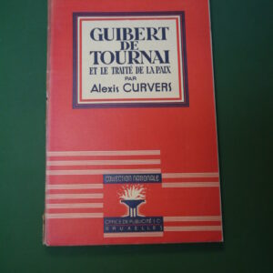 Guibert de Tournai et le traité de la paix, Alexis Curvers, Office de publicité, 1944