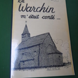 Si Warchin m'était conté (numéros 1/2/3), Jacques de Ceuninck, Cercle d'histoire locale, 1990-1992