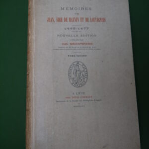 Mémoires de Jean, sire de Haynin et de Louvignies 1465-1477 (tome 2), Dd. Brouwers, Denis Cormaux, 1906