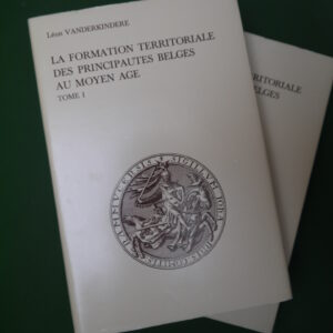 La formation territoriale des principautés belges au Moyen-âge (2 tomes), Léon Vanderkindere, Culture et civilisation, 1981